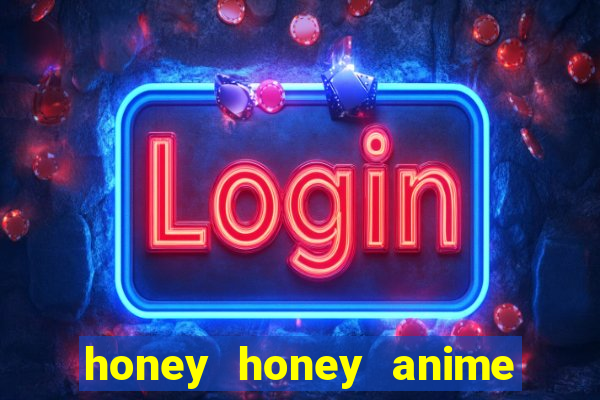 honey honey anime onde assistir